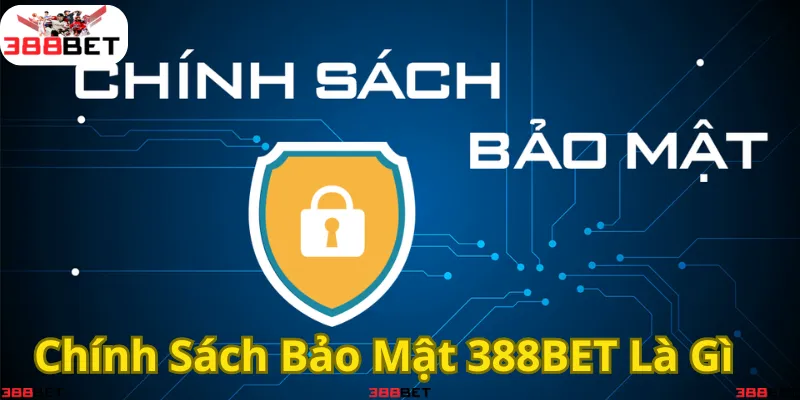 <em>Chính sách bảo mật 388BET - Cam kết bảo vệ thông tin người dùng</em>