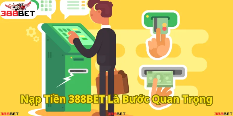 <em>Nạp tiền dễ dàng, giao dịch an toàn với 388BET</em>