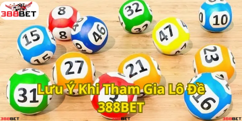 <em>Những Lưu Ý Quan Trọng Khi Tham Gia Lô Đề Tại 388BET Để Tránh Rủi Ro</em>
