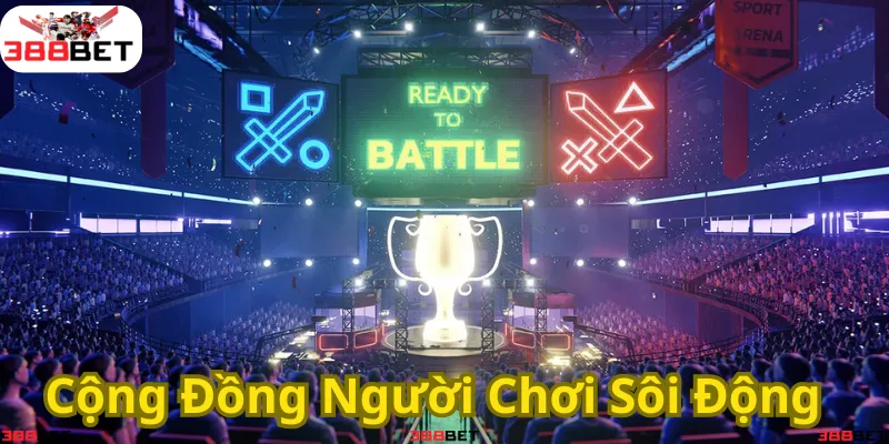 Nhiệt huyết với Esport – Cộng đồng game thủ đam mê và gắn kết