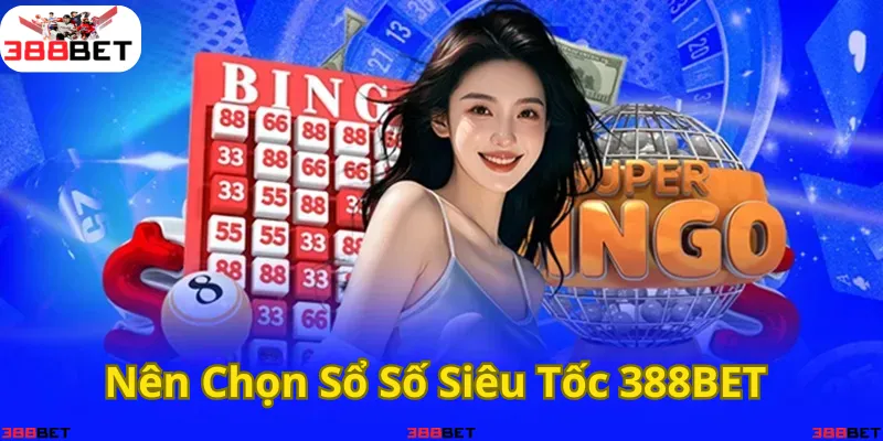 Thử vận may với xổ số siêu tốc 388BET – cực nhanh và thú vị