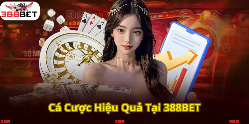 Trải nghiệm cá cược hấp dẫn và hiệu quả tại 388BET.